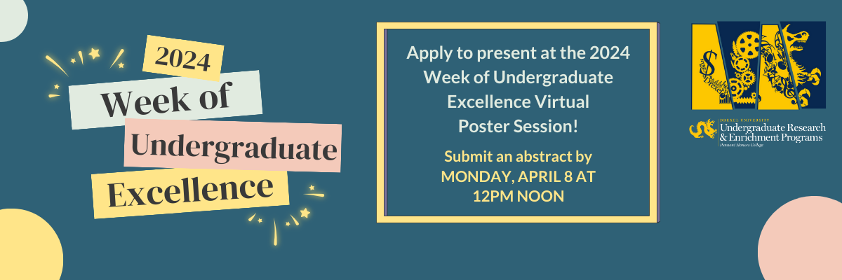 Apply to present at the 2024 Week of Undergraduate Excellence Virtual Poster Session! Submit an abstract by Monday, April 8 at 12pm noon.